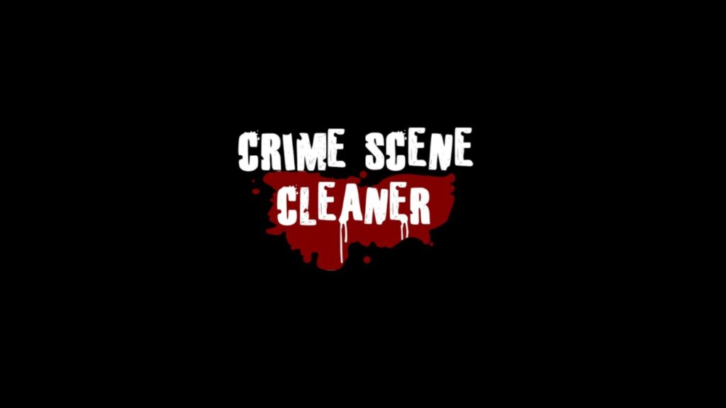 Crime Scene Cleaner苦労を知るべし! 13 クライムシーンクリーナー